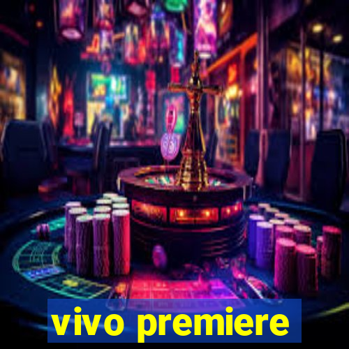 vivo premiere